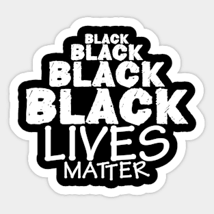 Black Lives Matter Shirt Black Sticker